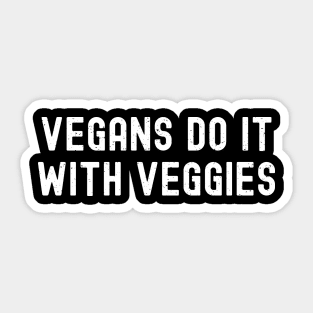 Vegans Do It with Veggies Sticker